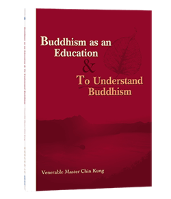 Buddhism as an Education & To Understand Buddhism